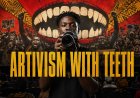 Artivism With Teeth