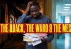 The Quack, the Ward and the Mess