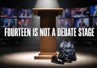 Fourteen Is Not a Debate Stage