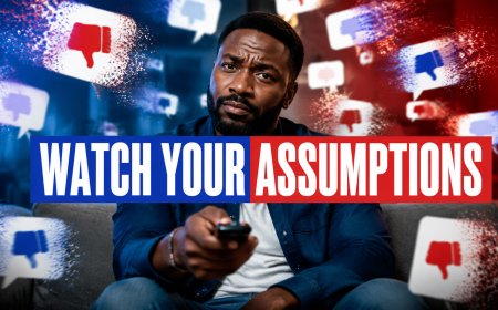 Watch Your Assumptions