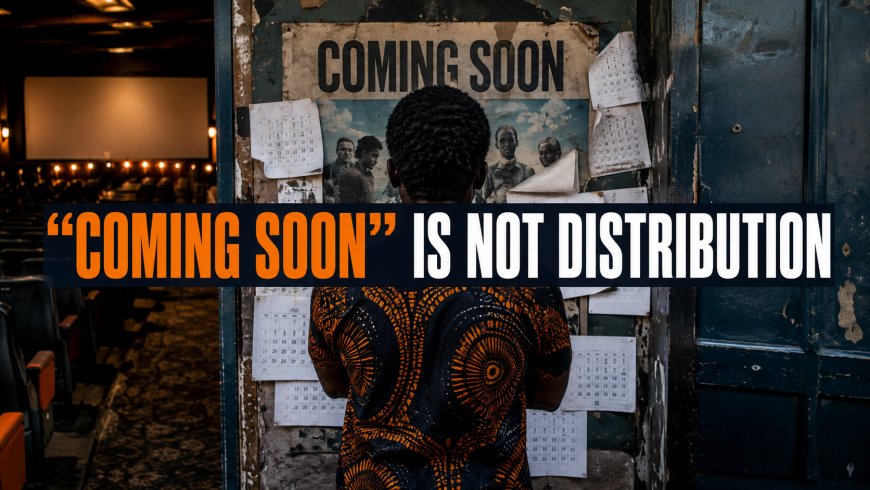 “Coming Soon” Is Not Distribution